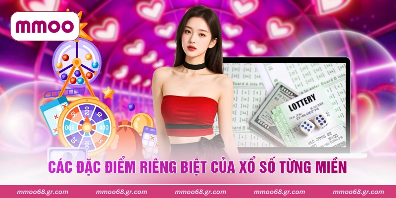 Các đặc điểm riêng biệt của xổ số từng miền