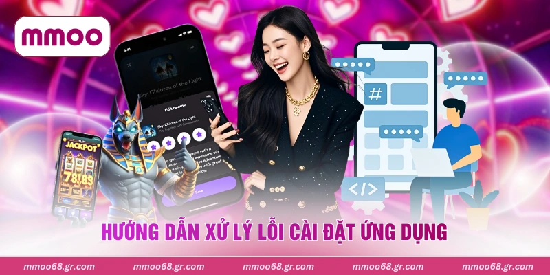 Hướng dẫn xử lý lỗi cài đặt ứng dụng
