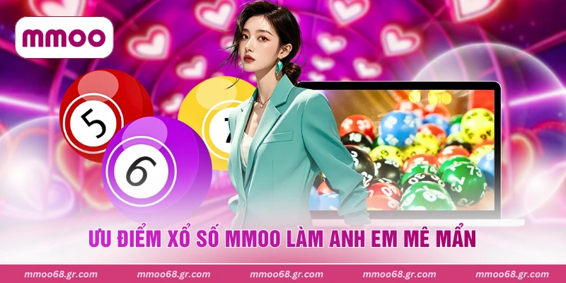 Ưu điểm xổ số MMOO làm anh em mê mẩn